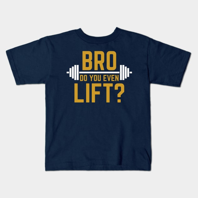 BRO DO YOU EVEN LIFT? T-shirt Kids T-Shirt by Raja2021